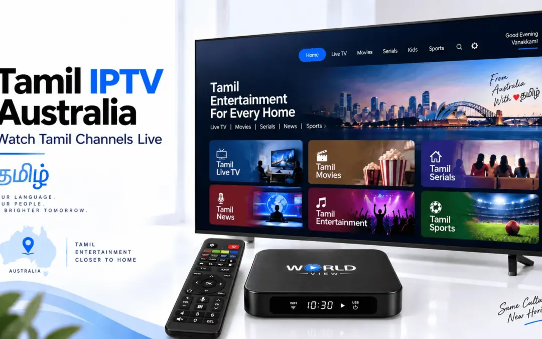 Tamil IPTV Australia: How to Watch Tamil Channels Live Without a Satellite Dish